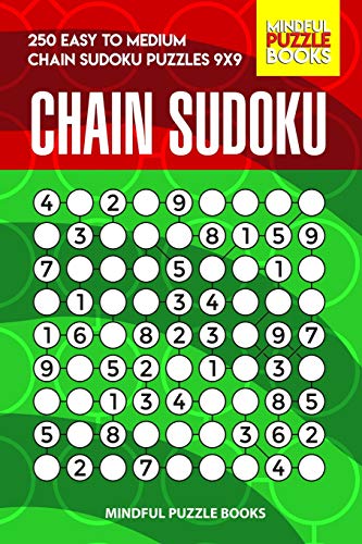 Chain Sudoku: 250 Easy To Medium Chain Sudoku Puzzles 9X9 (Chain Puzzles)
