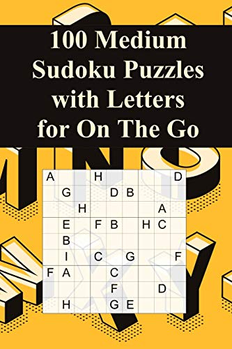 100 Medium Sudoku Puzzles With Letters For On The Go: Suitable For Advanced Sudoku Solvers / Alternative To Normal Sudoku / Great Gift For Sudoku-Fans ... Traveling / Large Print (Small Sudoku Books)