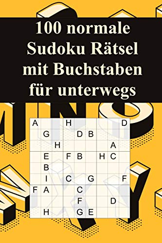 100 Normale Sudoku R?tsel Mit Buchstaben F?r Unterwegs: F?r Fortgeschrittene Geeignet / Alternative Zum Normalen Sudoku / Tolles Geschenk F?r ... (Sudoku R?tsel-B?cher) (German Edition)
