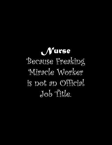 Nurse Because Freaking Miracle Worker Is Not An Official Job Title: Line Notebook Handwriting Practice Paper Workbook