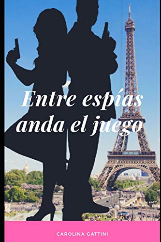 Entre Esp?as Anda El Juego. (Spanish Edition)