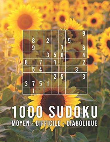 Sudoku 1000: Moyen - Difficile - Diabolique: Jeu Classique | Collection Xxl | Pour Les G?nies | Avec Solutions (French Edition)