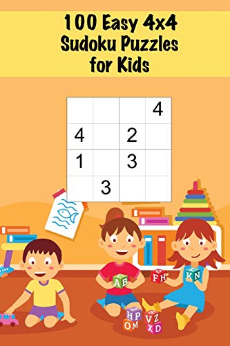 100 Easy 4X4 Sudoku Puzzles For Kids: Mini Sudoku Puzzle For Children / Ages 4-6 / Large Print / Handy Size