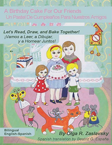 A Birthday Cake For Our Friends: Bilingual English??spanish Version