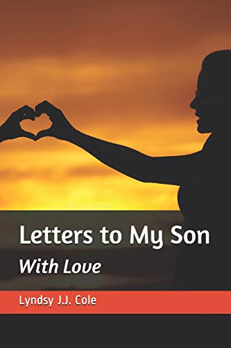 Letters To My Son: With Love