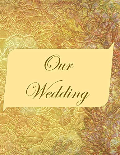 Our Wedding: Everything You Need To Help You Plan The Perfect Wedding, Paperback, Matte Cover, B&W Interior, Gold Marbled