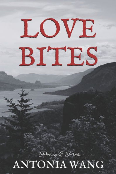 Love Bites: Poetry & Prose