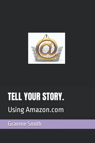 Tell Your Story.: Using Amazon.Com (Start Here)