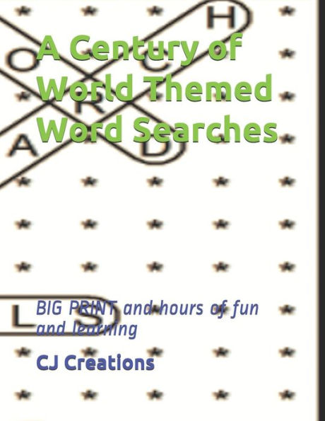 A Century Of World Themed Word Searches: Big Print And Hours Of Fun And Learning
