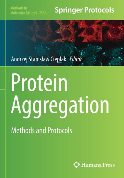 Protein Aggregation: Methods And Protocols (Methods In Molecular Biology, 2551)