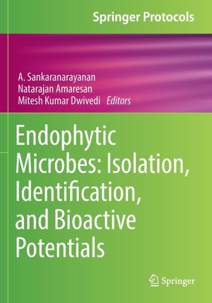 Endophytic Microbes: Isolation, Identification, And Bioactive Potentials (Springer Protocols Handbooks)