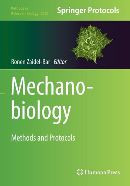 Mechanobiology: Methods And Protocols (Methods In Molecular Biology)