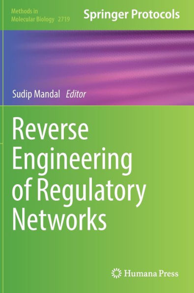 Reverse Engineering Of Regulatory Networks: Methods And Protocols (Methods In Molecular Biology, 2719)
