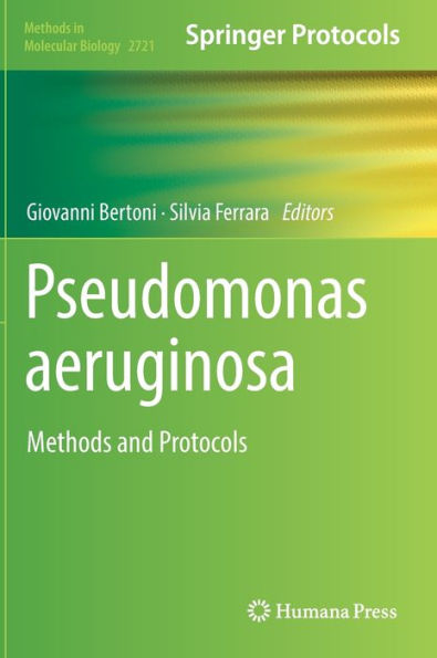 Pseudomonas Aeruginosa: Methods And Protocols (Methods In Molecular Biology, 2721)