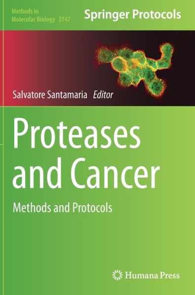 Proteases And Cancer: Methods And Protocols (Methods In Molecular Biology, 2747)