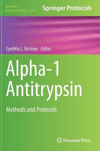Alpha-1 Antitrypsin: Methods And Protocols (Methods In Molecular Biology, 2750)