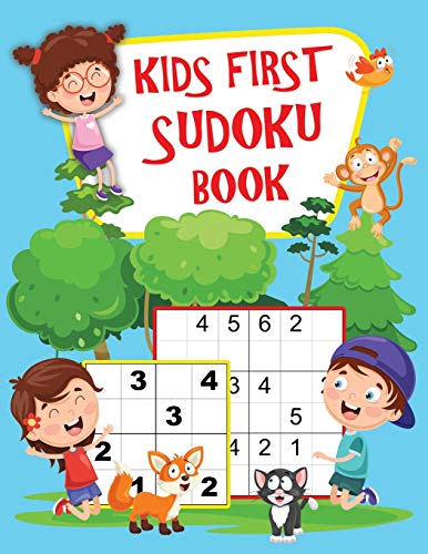 Kids First Sudoku Book: 160 Large Puzzles, Easy, Medium & Hard. 3 Grid Sizes (Easy Kids Sudoku Series)