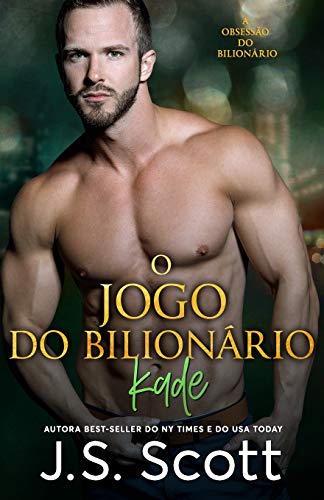 O Jogo Do Bilion?ƒrio: A Obsess?o Do Bilion?ƒrio - Kade (Portuguese Edition)