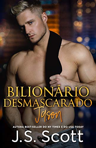 Bilion?ƒrio Desmascarado: A Obsess?o Do Bilion?ƒrio ~ Jason (Portuguese Edition)