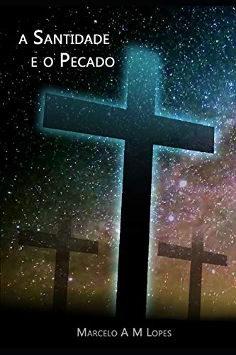 A Santidade E O Pecado (Portuguese Edition)