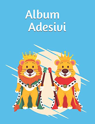 Album Adesivi: Re E Regina Leone 2| A4+ Bianco | 35 Pagine Carta Silicone-Free Paper | Idea Regalo (Italian Edition)