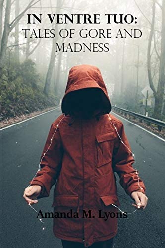 In Ventre Tuo: Tales Of Gore And Madness
