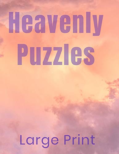 Heavenly Puzzles: Word Search Word Scramble Cryptograms Suduko 160 Puzzles 8.5X11