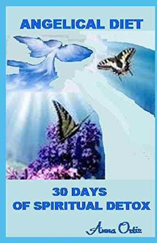 Angelical Diet: 30 Days Of Spiritual Detox