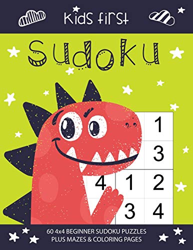 Kids First Sudoku: 60 Sudoku Puzzles Plus Mazes & Coloring Pages (Easy Kids Sudoku Series)