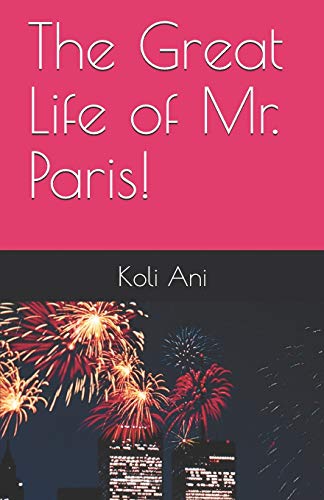 The Great Life Of Mr. Paris!