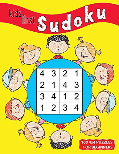 Kids First Sudoku: 100 4X4 Puzzles For Beginners (Easy Kids Sudoku Series)