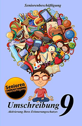 Umschreibung 9: Aktivierung Ihres Erinnerungsschatzes (Seniorenbesch?ftigung) (German Edition)