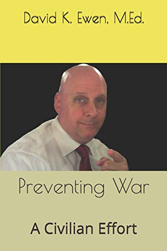 Preventing War: A Civilian Effort (Ambassador'S Journal)