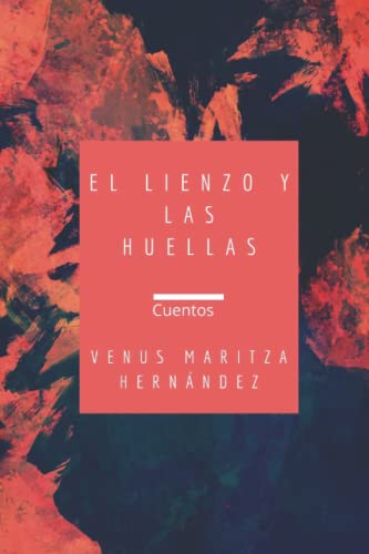 El Lienzo Y Las Huellas (Spanish Edition)