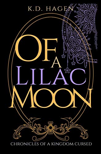Of A Lilac Moon: Chronicles Of A Kingdom Cursed : Fairy Rhymes, Cautionary Tales, And Connected Fairy Tales