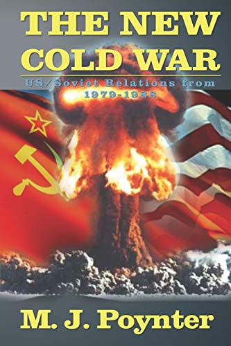 The New Cold War: Us/Soviet Relations From 1979-1988
