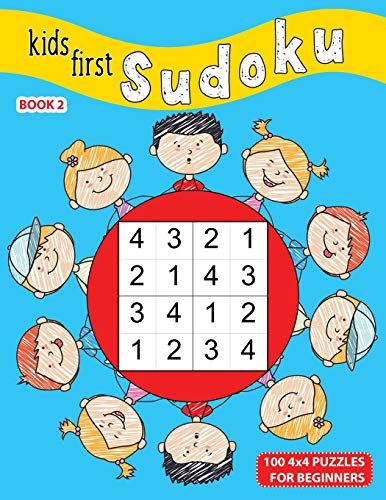 Kids First Sudoku: 100 4X4 Puzzles For Beginners, Book 2 (Easy Kids Sudoku Series)