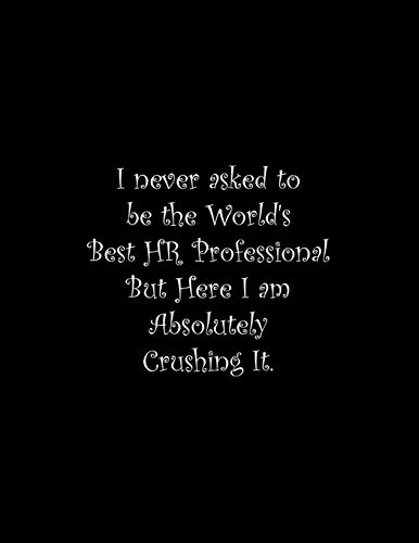 I Never Asked To Be The World'S Best Hr Professional: Line Notebook Handwriting Practice Paper Workbook