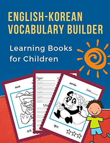 English-Korean Vocabulary Builder Learning Books For Children: 100 First Learning Bilingual Frequency Animals Word Card Games. Full Visual Dictionary ... Cards. Learn New Language For Kids. (?? ???)