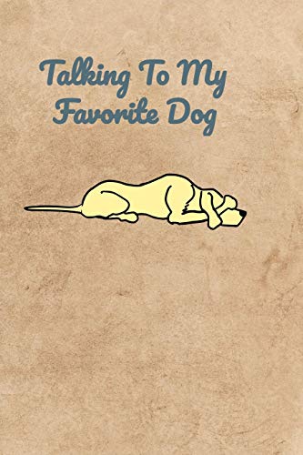 Talking To My Favorite Dog