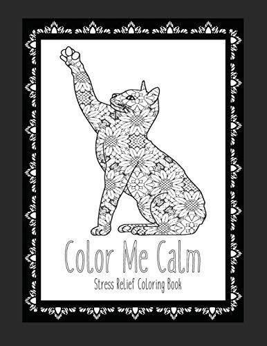 Color Me Calm Stress Relief Coloring Book: Cat Coloring Book | Cat Coloring Pages | These Cat Themed Adult Coloring Books Make Great Gifts Fur Cat Lovers!