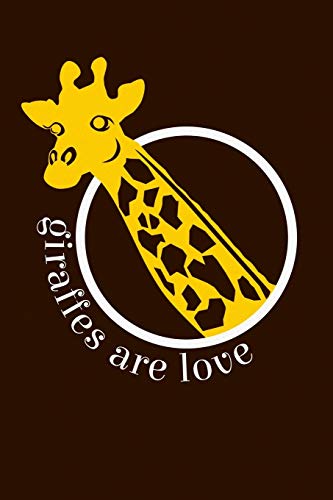 Giraffes Are Love: Lined Notebook Journal