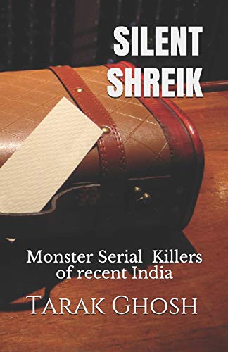 Silent Shriek: Monster Serial Child Killers Of Recent India