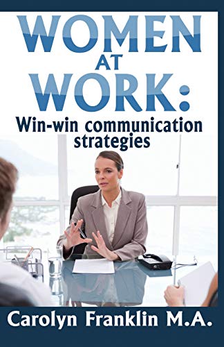 Women At Work: Win-Win Communication Strategies