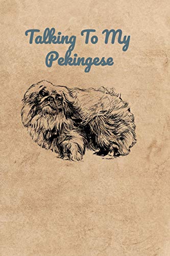 Talking To My Pekingese