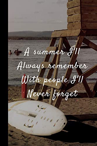 A Summer I'Ll Always Remember With People I'Ll Never Forget: Sumer Jurnal For Surfers Summer Quotes Beach Sun & Fun