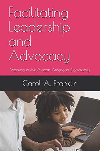 Facilitating Leadership And Advocacy: Working In The African American Community