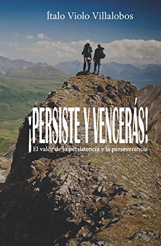 Ípersiste Y Vencerßs!: El Valor De La Persistencia Y La Perseverancia (Plan Lector Para Adolescentes) (Spanish Edition)