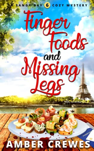 Finger Foods And Missing Legs (Sandy Bay Cozy Mystery)