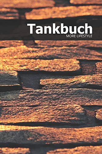 Tankbuch: Tankkosten Im Blick Behalten | F?r Mehr Als 2900 Eintr?ge - Klein & Kompakt Ca. A5 (German Edition) - 9781072575092